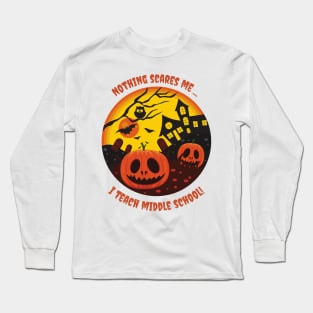 Halloween nothing scares me tshirt Long Sleeve T-Shirt